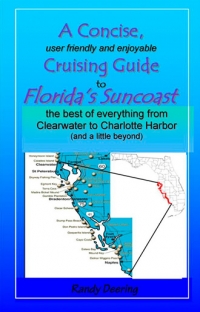 A Concise, User Friendly and Enjoyable Cruising Guide to Florida's Suncoast